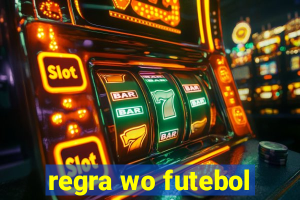 regra wo futebol